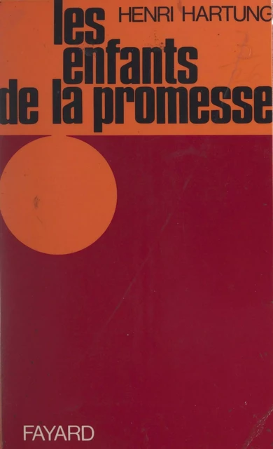 Les enfants de la promesse - Henry Hartung - (Fayard) réédition numérique FeniXX