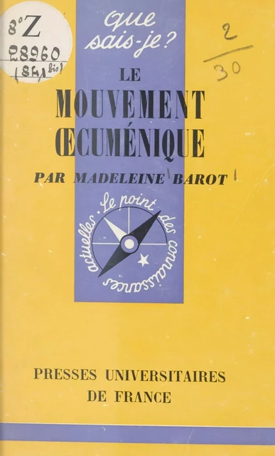 Le mouvement œcuménique - Madeleine Barot - (Presses universitaires de France) réédition numérique FeniXX