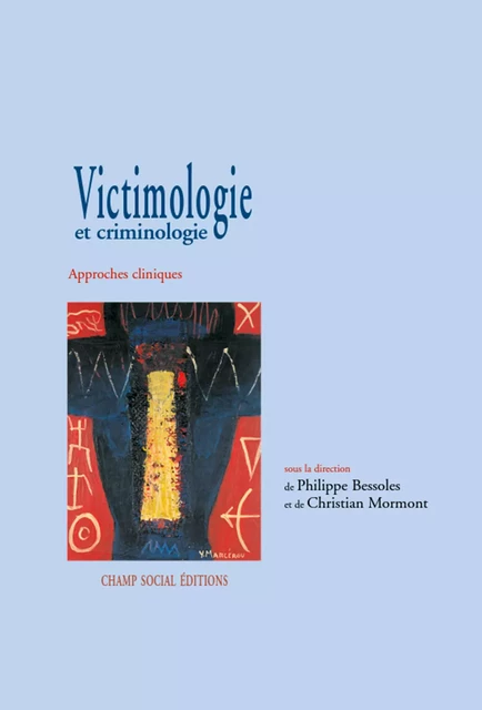 Victimologie et criminologie - Philippe Bessoles, Christian Mortmont - Champ social Editions