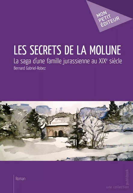 Les Secrets de la molune - Bernard Gabriel-Robez - Mon Petit Editeur