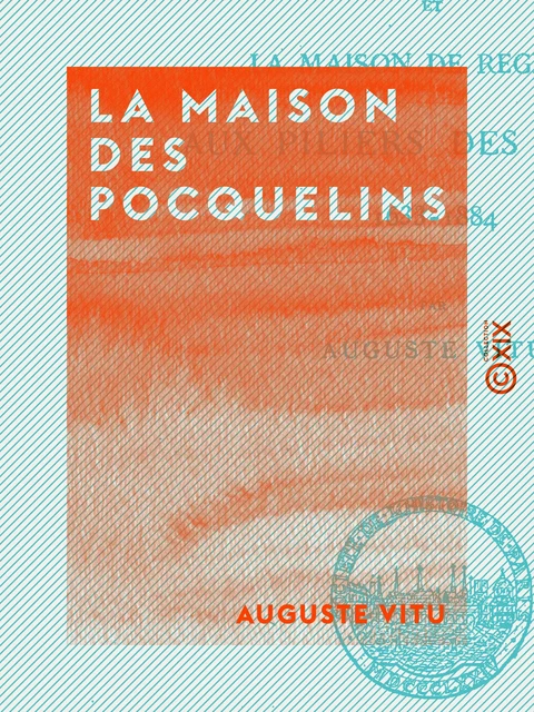 La Maison des Pocquelins - Auguste Vitu - Collection XIX