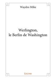 Werlington, le Berlin de Washington