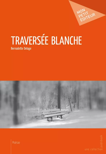 Traversée blanche - bernadette delage - Mon Petit Editeur