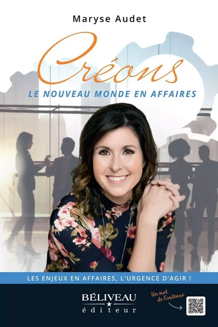 Créons le nouveau monde en affaires - Maryse Audet - Béliveau Éditeur