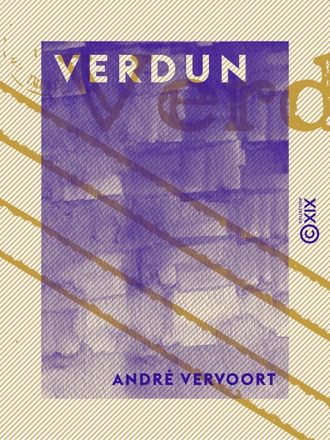 Verdun - André Vervoort - Collection XIX