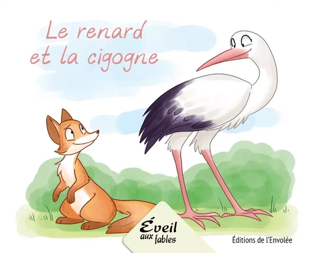 Le renard et la cigogne - Annie-Claude Lebel - Éditions de l’Envolée