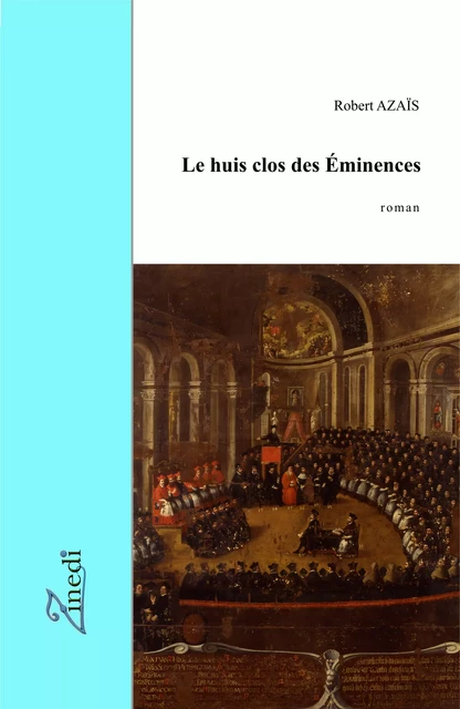 Le huis clos des Eminences - Robert Azaïs - Zinedi