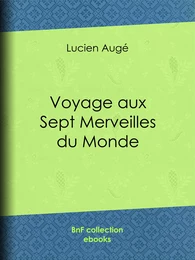 Voyage aux sept merveilles du monde