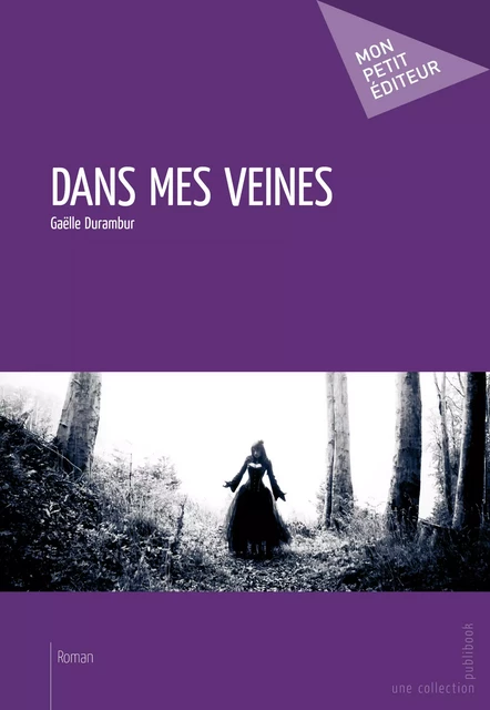 Dans mes veines - Gaëlle Durambur - Mon Petit Editeur