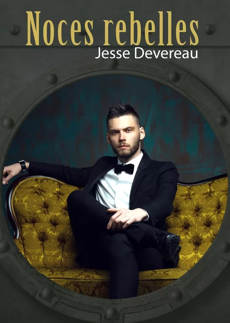 Noces rebelles - Jesse Devereau - Éditions Textes Gais