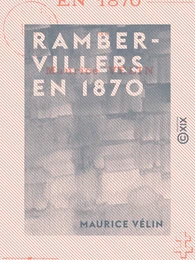 Rambervillers en 1870 - Défense d'une ville ouverte