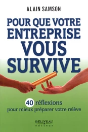 Pour que votre entreprise vous survive