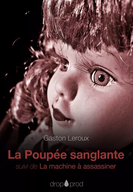 La Poupée sanglante - Gaston Leroux - Les éditions Pulsio