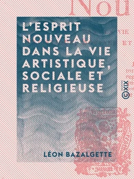 L'Esprit nouveau dans la vie artistique, sociale et religieuse