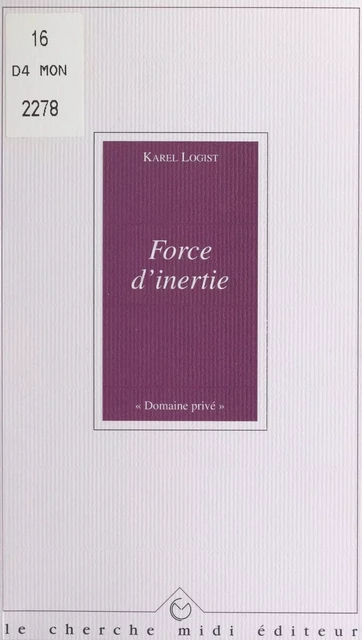 Force d'inertie - Karel Logist - Cherche midi (réédition numérique FeniXX)