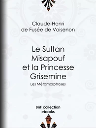 Le Sultan Misapouf et la Princesse Grisemine