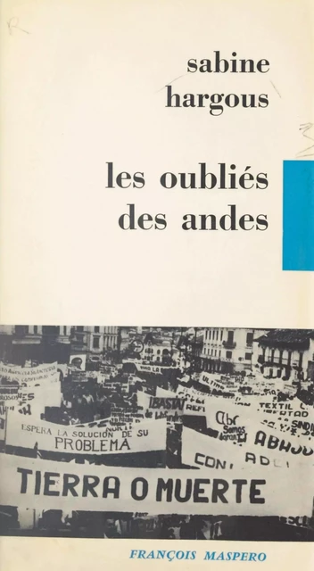 Les oubliés des Andes - Sabine Hargous - La Découverte (réédition numérique FeniXX)