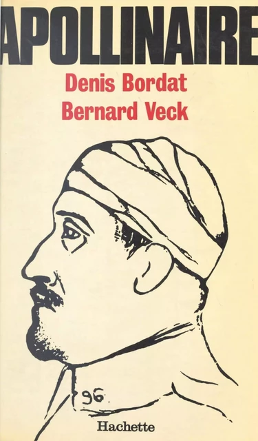 Apollinaire - Denis Bordat, Bernard Veck - (Hachette) réédition numérique FeniXX