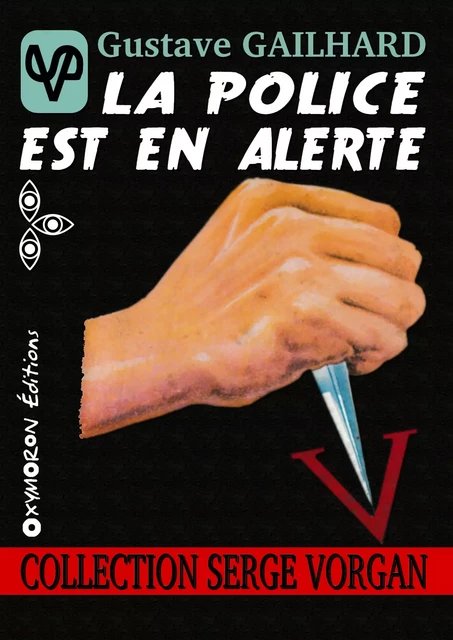 La police est en alerte - Gustave Gailhard - OXYMORON Éditions