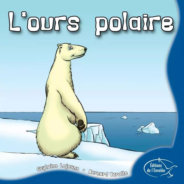 L'ours polaire - Guylaine Lejeune - Éditions de l’Envolée