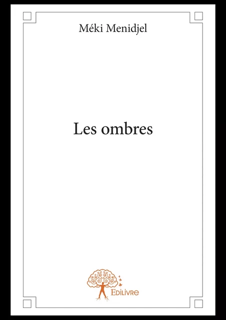 Les ombres - Méki Menidjel - Editions Edilivre