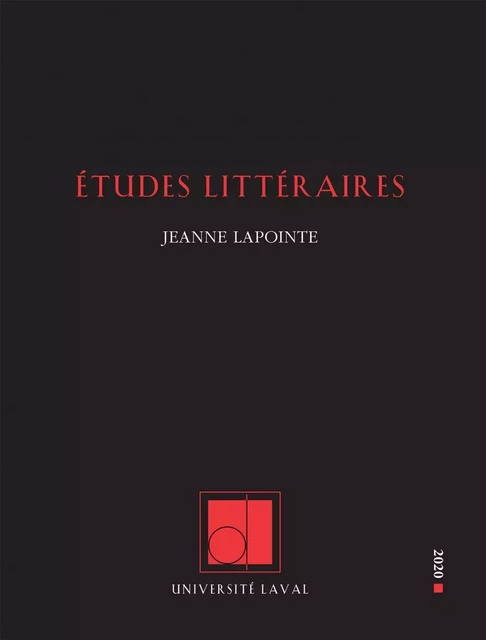 Études littéraires, Volume 49 numéro 1, 2020 - Marie-Andrée Beaudet, Mylène Bédard, Lucie Robert, Camille Néron, Nathalie Watteyne, Lori Saint-Martin, Jeanne Lapointe, Félix-Antoine Savard, Chantal Théry, Claudia Raby, Marion Brun, Thierry Durand, Julien Jeusette, Anna Corral Fullà - Département des littératures de l’Université Laval