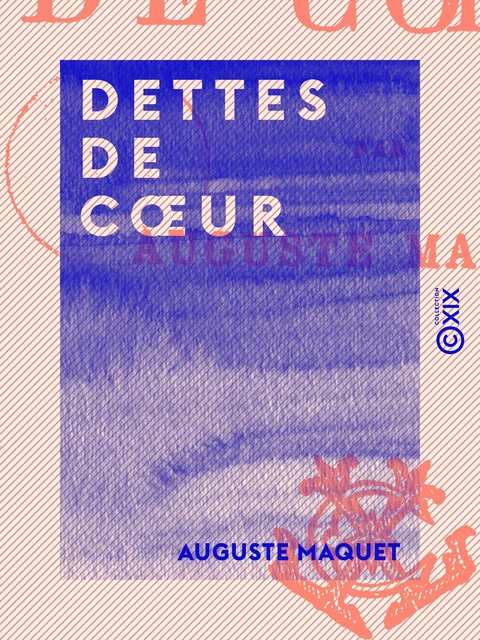 Dettes de cœur - Auguste Maquet - Collection XIX