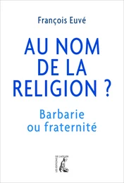 Au nom de la religion ?