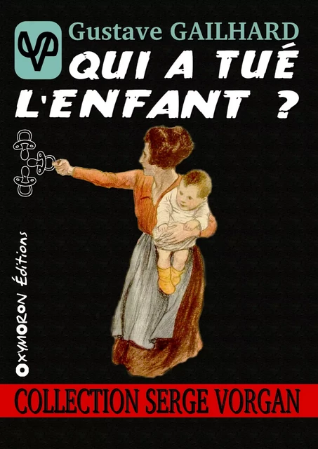 Qui a tué l'enfant ? - Gustave Gailhard - OXYMORON Éditions