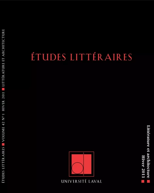 Études littéraires, volume 42, numéro 1, hiver 2011 - Guillaume Perrier, Giovanni Berjola, Julie Dekens, Laëtitia Desanti, Jean-Pierre Thomas, Philippe Willocq, Elodie Laügt, Maia Beyler-Noily, Alex Demeulenaere, Monia Kallel, Alain Vaillant, Mathieu Bélisle - Département des littératures de l’Université Laval