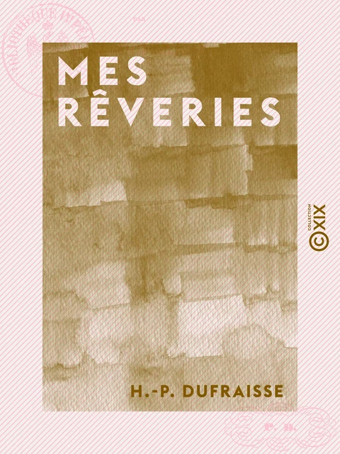 Mes rêveries - H.-P. Dufraisse - Collection XIX