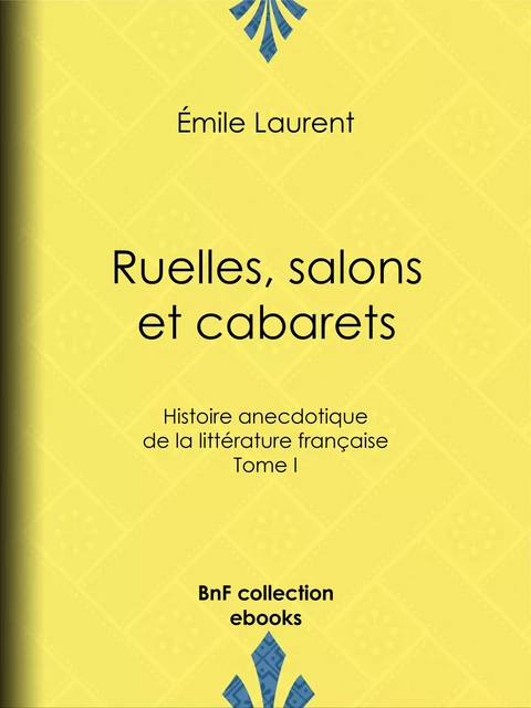 Ruelles, salons et cabarets - Emile Colombey - BnF collection ebooks