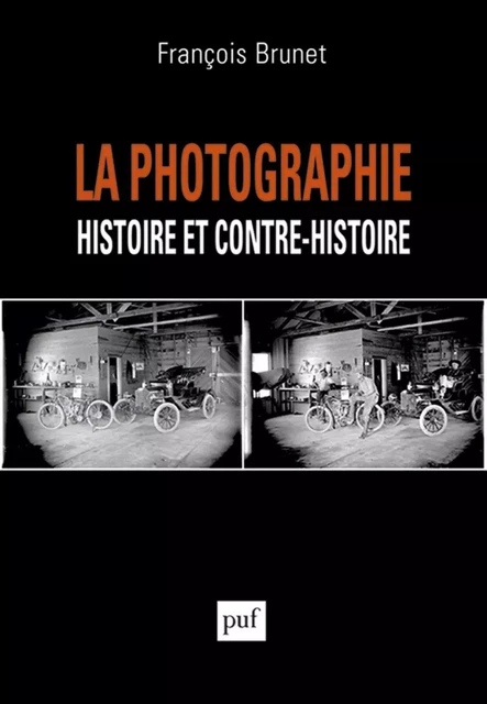 La photographie histoire et contre-histoire - François Brunet - Humensis