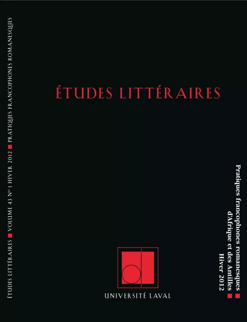 Études littéraires, volume 43, numéro 1, hiver 2012 - Justin Bisanswa, Olga Hél-Bongo, Nadra Lajri, Assia Belhabib, Marie-Rose Abomo-Maurin, Moïse Ngolwa, Catalina Sagarra, Bernadette Cailler, Kasereka Kavwahirehi, Maxime Decout - Département des littératures de l’Université Laval