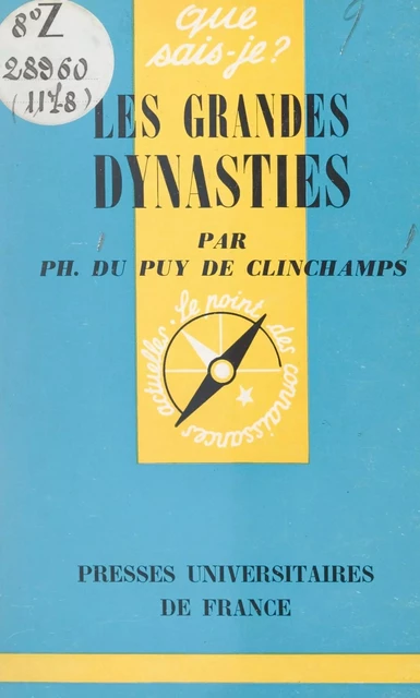 Les grandes dynasties - Philippe Du Puy de Clinchamps - Presses universitaires de France (réédition numérique FeniXX)