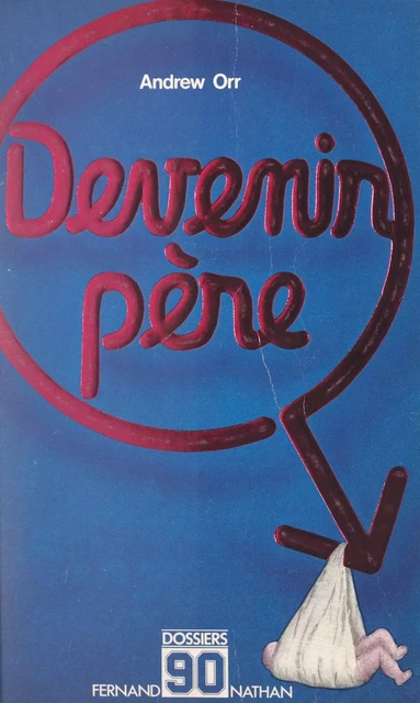 Devenir père - Andrew Orr - (Nathan) réédition numérique FeniXX