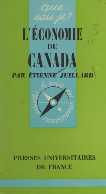 L'économie du Canada - Étienne Juillard - (Presses universitaires de France) réédition numérique FeniXX