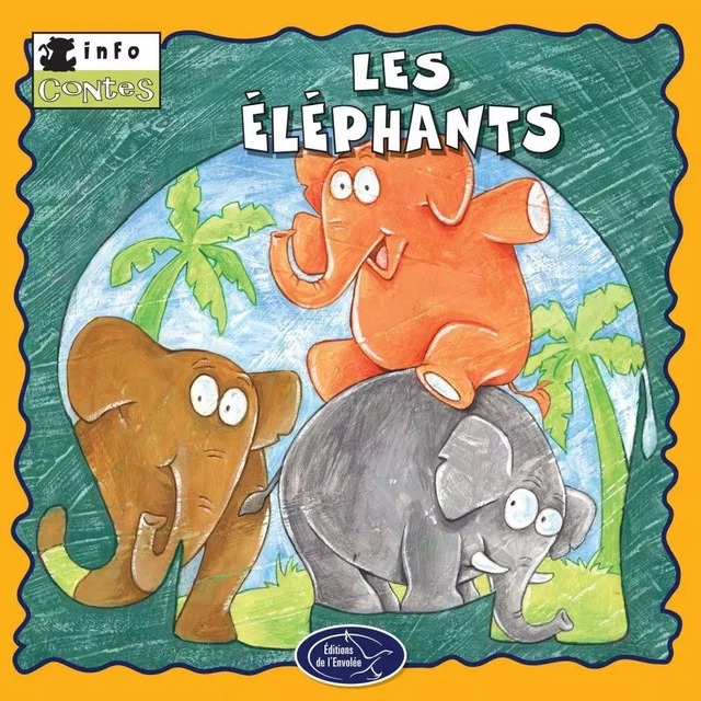 Les éléphants - Éditions de l'Envolée - Éditions de l’Envolée