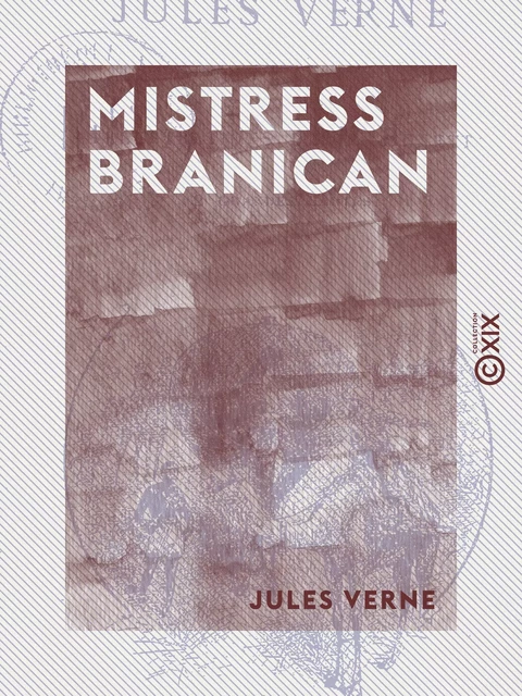 Mistress Branican - Jules Verne - Collection XIX