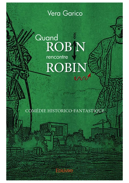 Quand Robin rencontre Robin - Vera Garico - Editions Edilivre