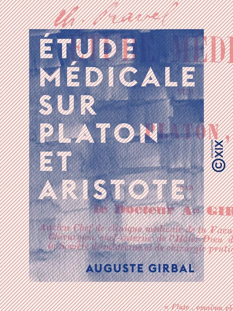 Étude médicale sur Platon et Aristote - Auguste Girbal - Collection XIX