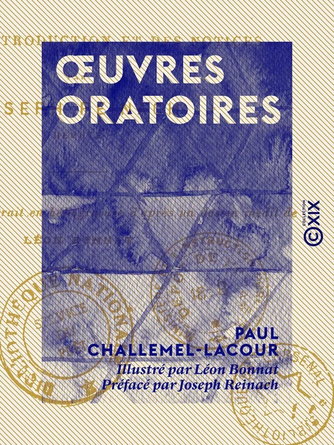 Œuvres oratoires - Paul Challemel-Lacour, Joseph Reinach - Collection XIX