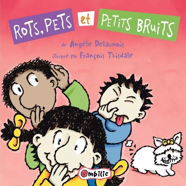 Rots pets et petits bruits - Angèle Delaunois - Éditions de l'Isatis