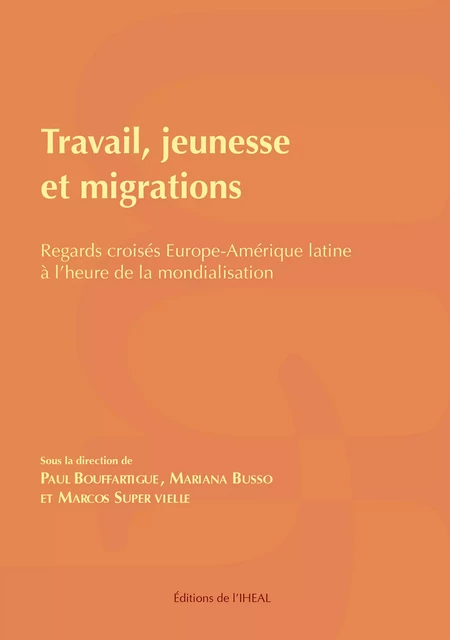 Travail, jeunesse et migrations -  - Éditions de l’IHEAL