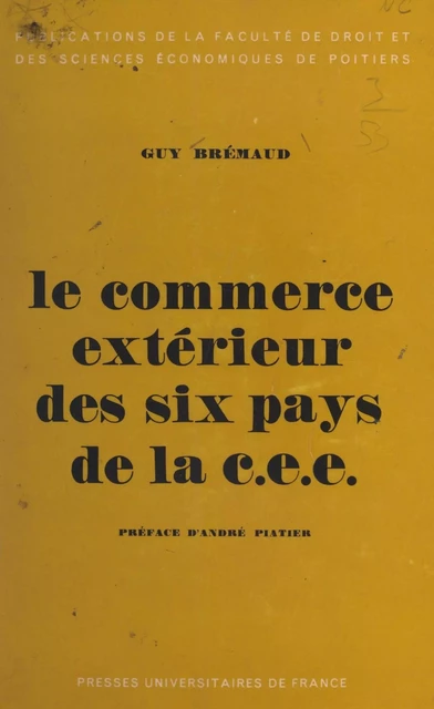 Le commerce extérieur des six pays de la Communauté économique européenne - Guy Brémaud - (Presses universitaires de France) réédition numérique FeniXX