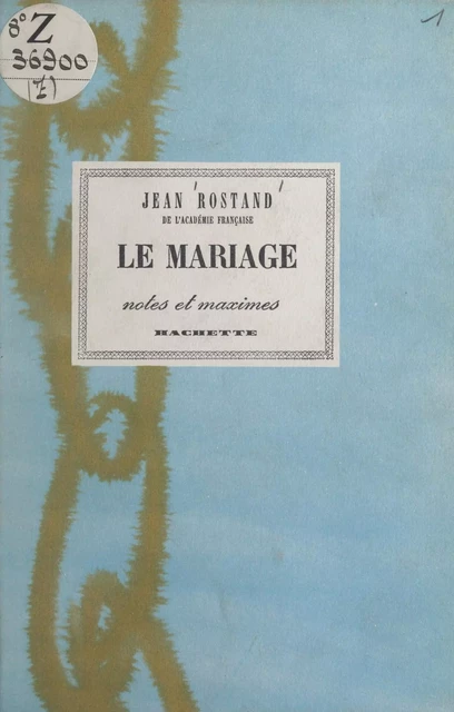 Le mariage - Jean Rostand - (Hachette) réédition numérique FeniXX