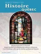 Histoire Québec. Vol. 22 No. 4,  2017 - Diane Joly, Gilles Bachand, Laurent Busseau, Marc Beaudoin, Gabriel Martin, Jacques Gagnon, Laurent Robillard-Cardinal, Lewis Downey, Paul-Henri Hudon, Anne-Marie Charuest, Jeannine Ouellet, François Gloutnay - Les Éditions Histoire Québec