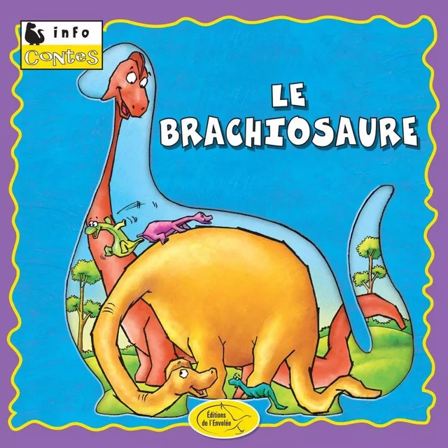 Le brachiosaure - Éditions de l'Envolée - Éditions de l’Envolée