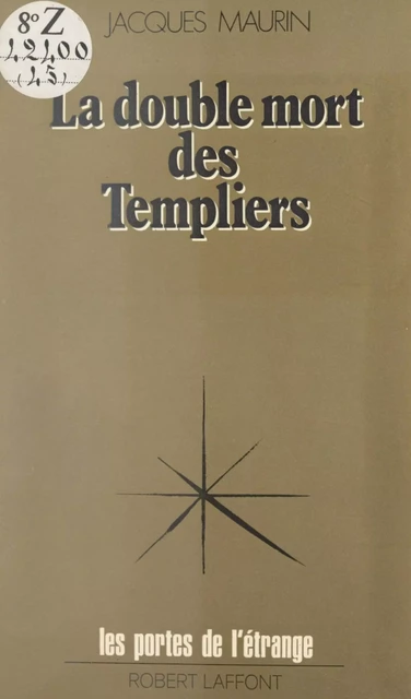 La double mort des Templiers - Jacques MAURIN - (Robert Laffont) réédition numérique FeniXX