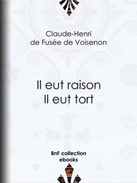 Il eut raison, Il eut tort